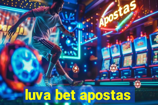 luva bet apostas